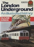 Book cover of The London Underground - An Illustrated History by GREEN, Oliver 